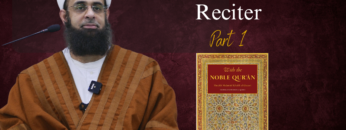 Etiquette of the Qur’an Reciter Part 1