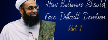 How Believers Should Face Difficult Devotion Part 1